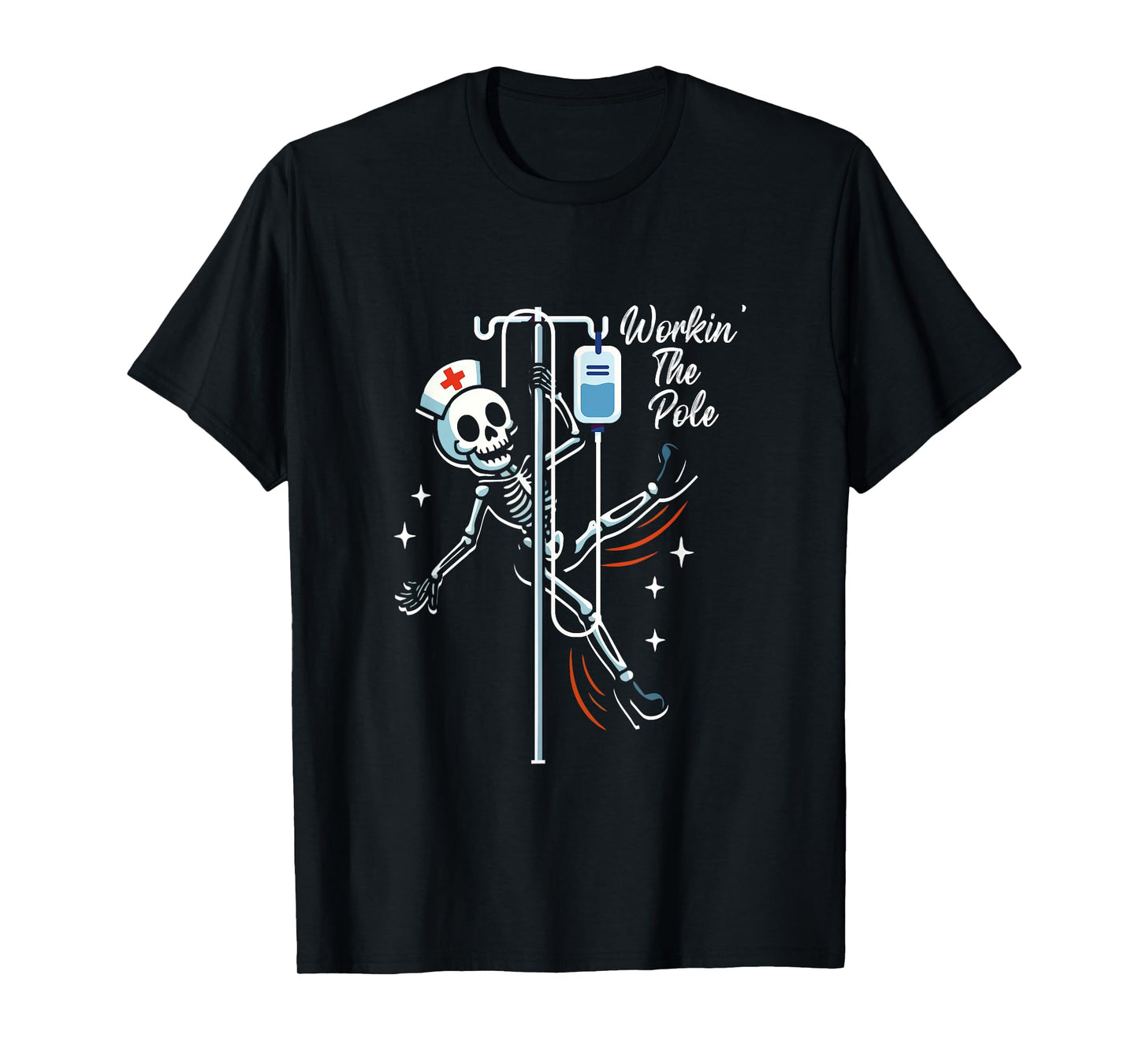 Working a Pole Dancer Nurse Dancing Skeleton Halloween T-Shirt
