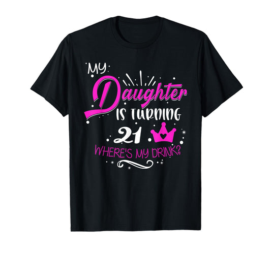 21st Birthday Dad Mom 21 Years Old Tee for Daughter Family T-Shirt