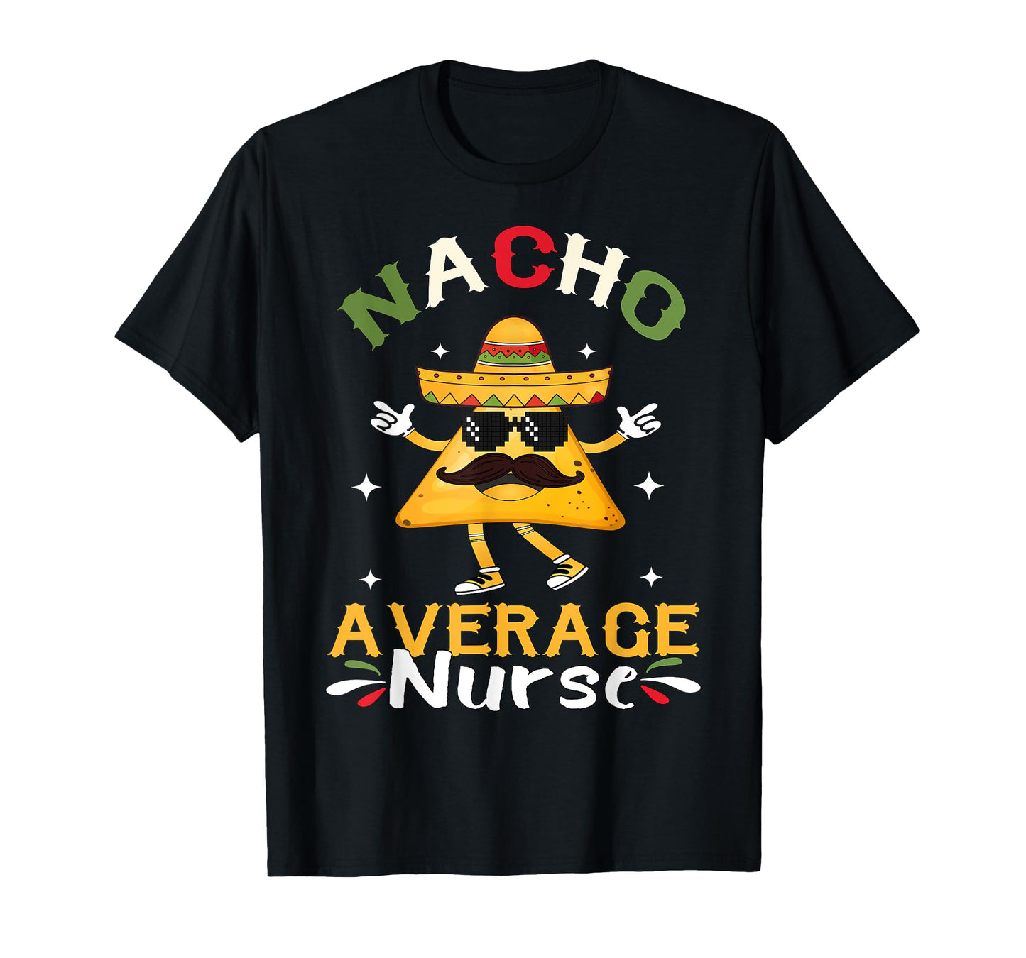 Nacho Average Nurse Cinco De Mayo Mexican T-Shirt
