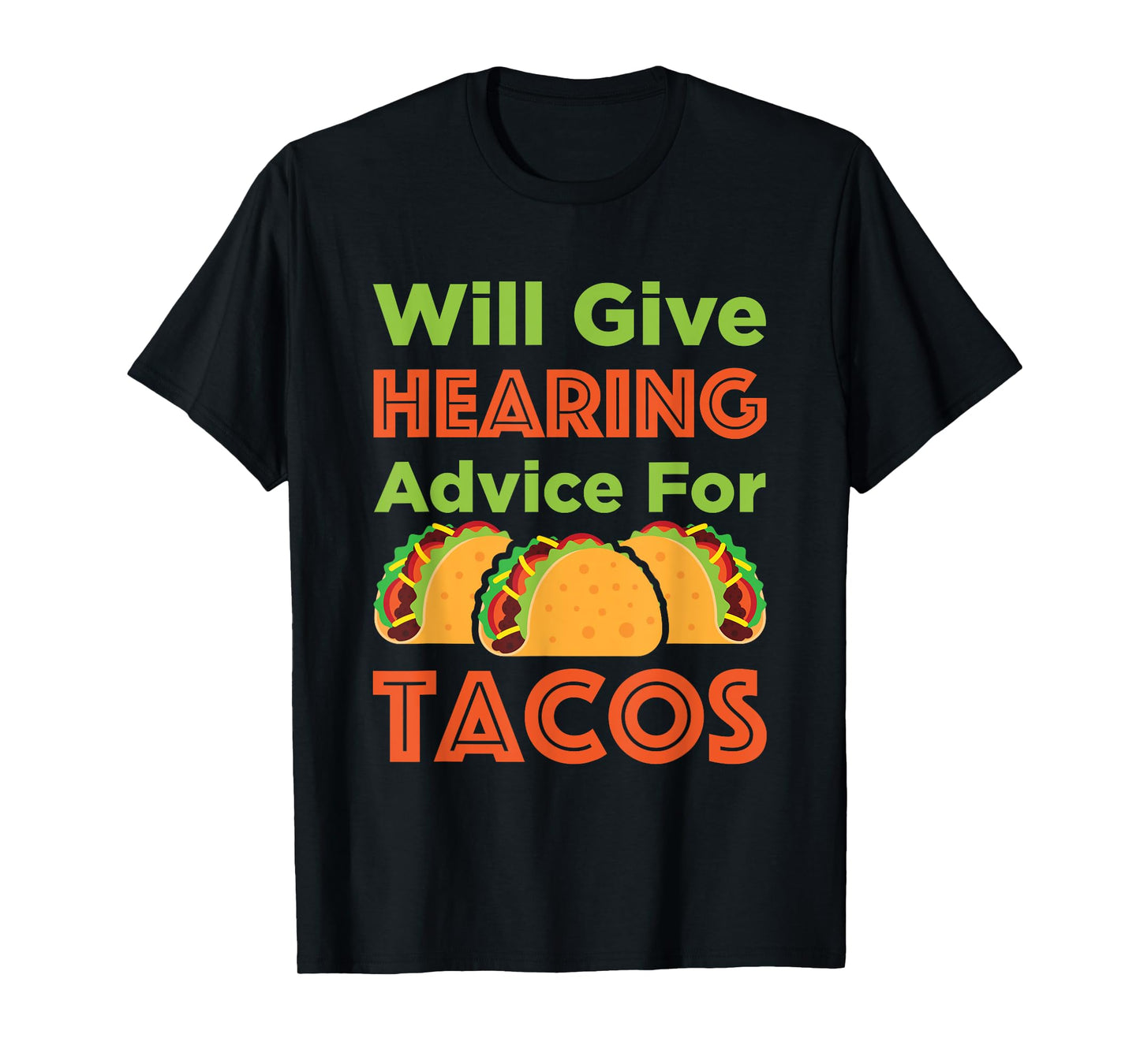 Will Give Hearing Advice for Tacos Audiologist Audiology T-Shirt