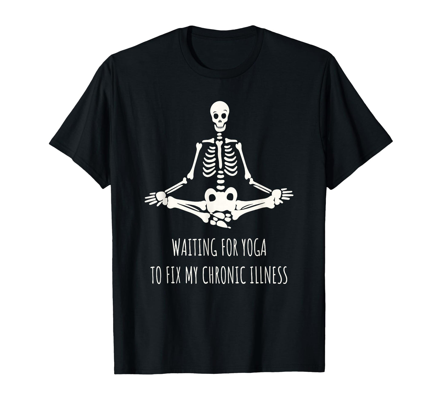 Funny Spoonie Skeleton Yoga Chronic Illness Awareness T-Shirt