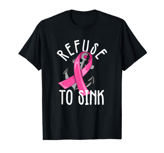 Refuse To Sink Pink Ribbon Anchor Breast Cancer Campaign T-Shirt