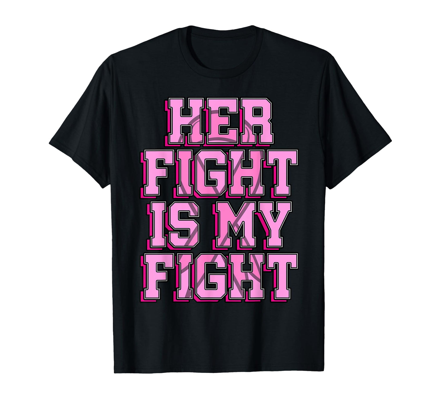 Her Fight Is My Fight Breast Cancer Shirt Chemotherapy Gift T-Shirt