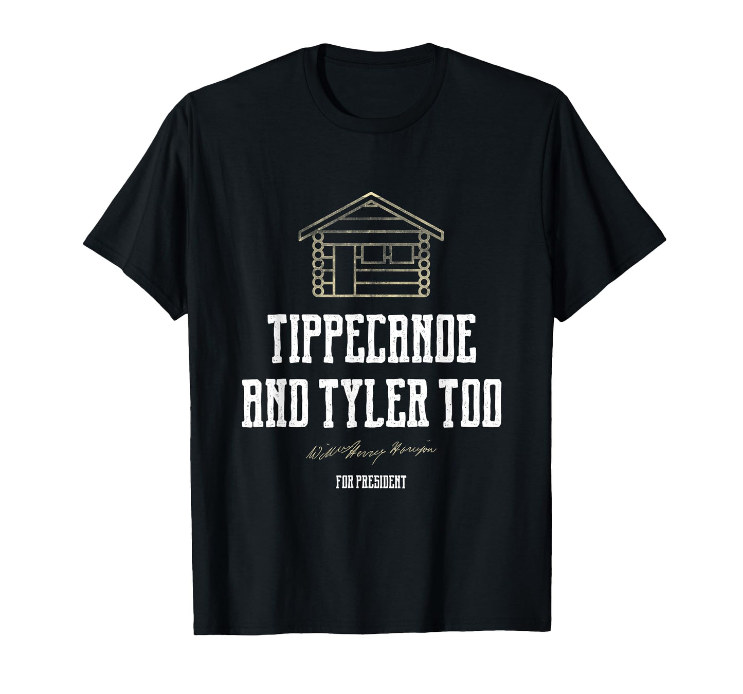 Tippecanoe and Tyler Too William Henry Harrison T-Shirt T-Shirt