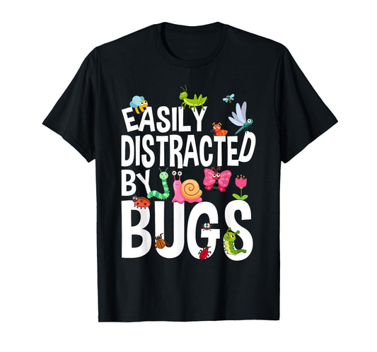 Funny Bug Insects Easily Distracted By Bugs Science T-Shirt