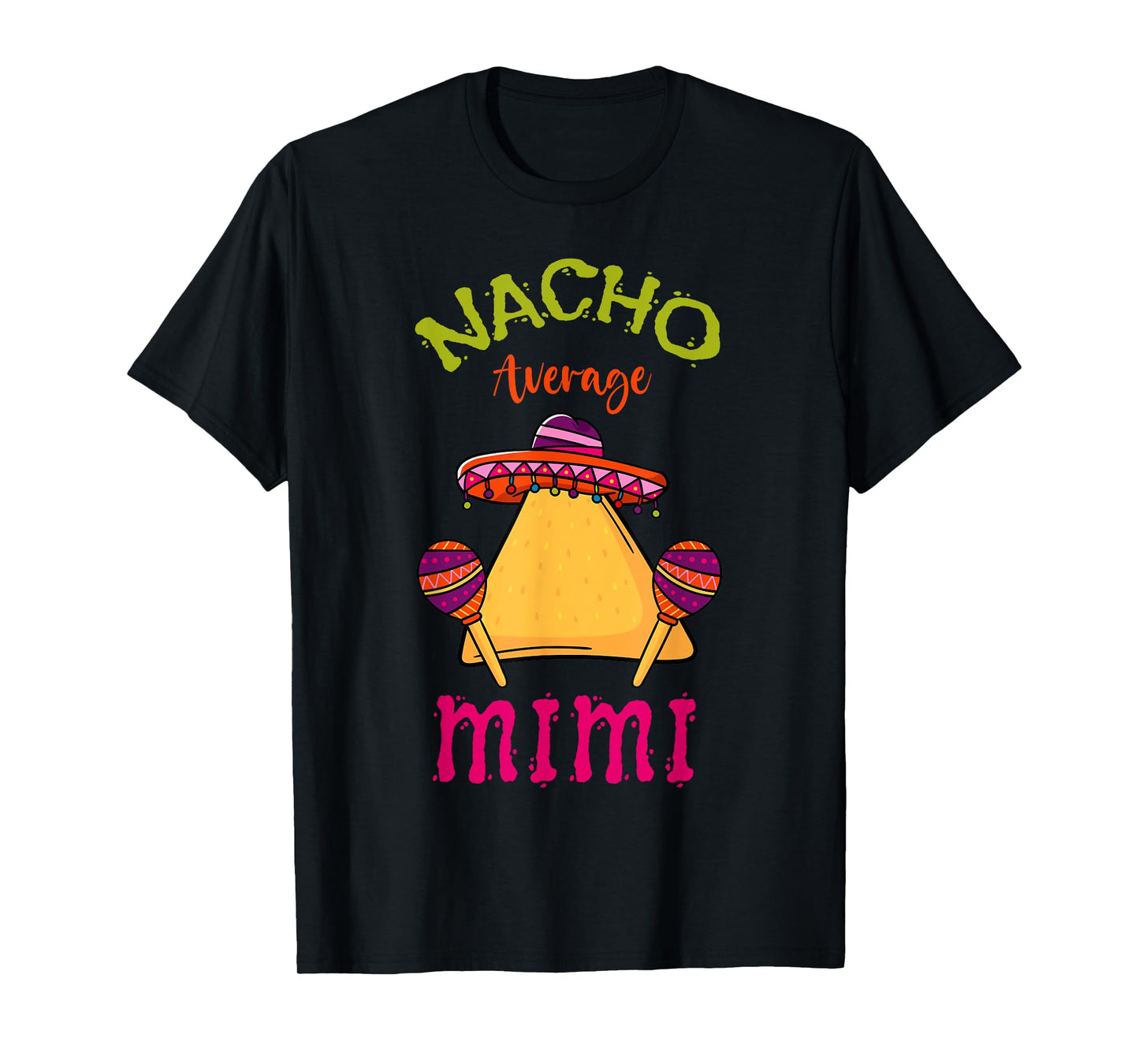 Nacho Average Mimi Mexican Cinco de Mayo Grandma Fiesta T-Shirt