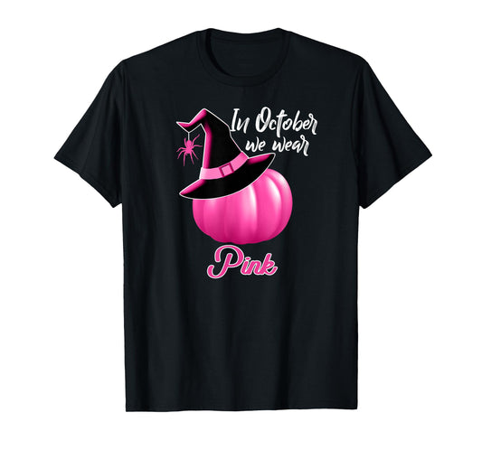 In October We Wear Pink Breast Cancer Pumpkin Witch T-Shirt