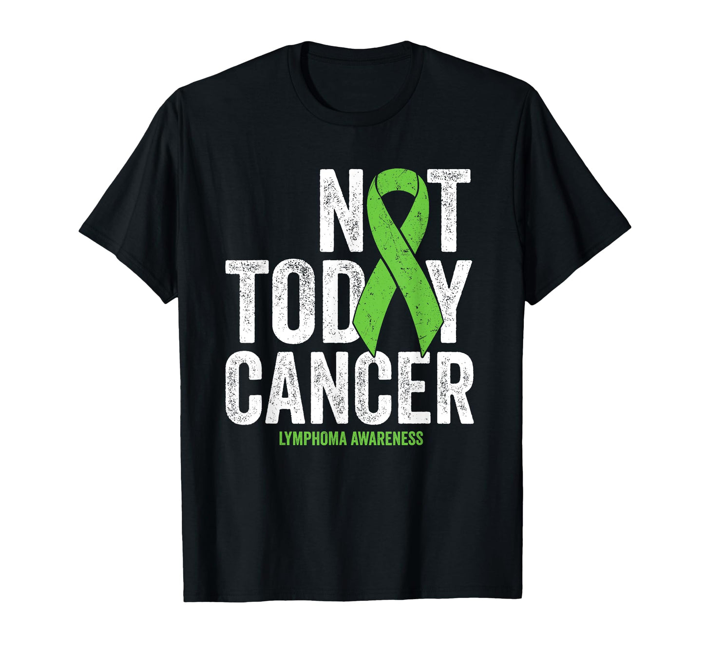 Non Hodgkins Lymphoma Not Today Lime Green Awareness Ribbon T-Shirt