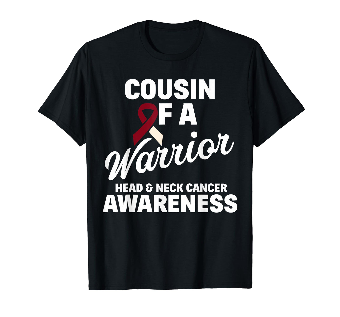 Oral Head & Neck Cancer Awareness Cousin Of A Warrior T-Shirt
