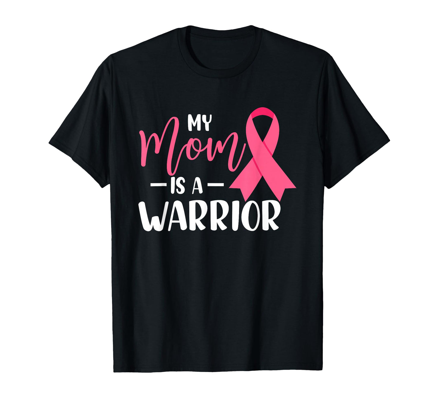 My Mom Is A Warrior Breast Cancer Awareness T-Shirt