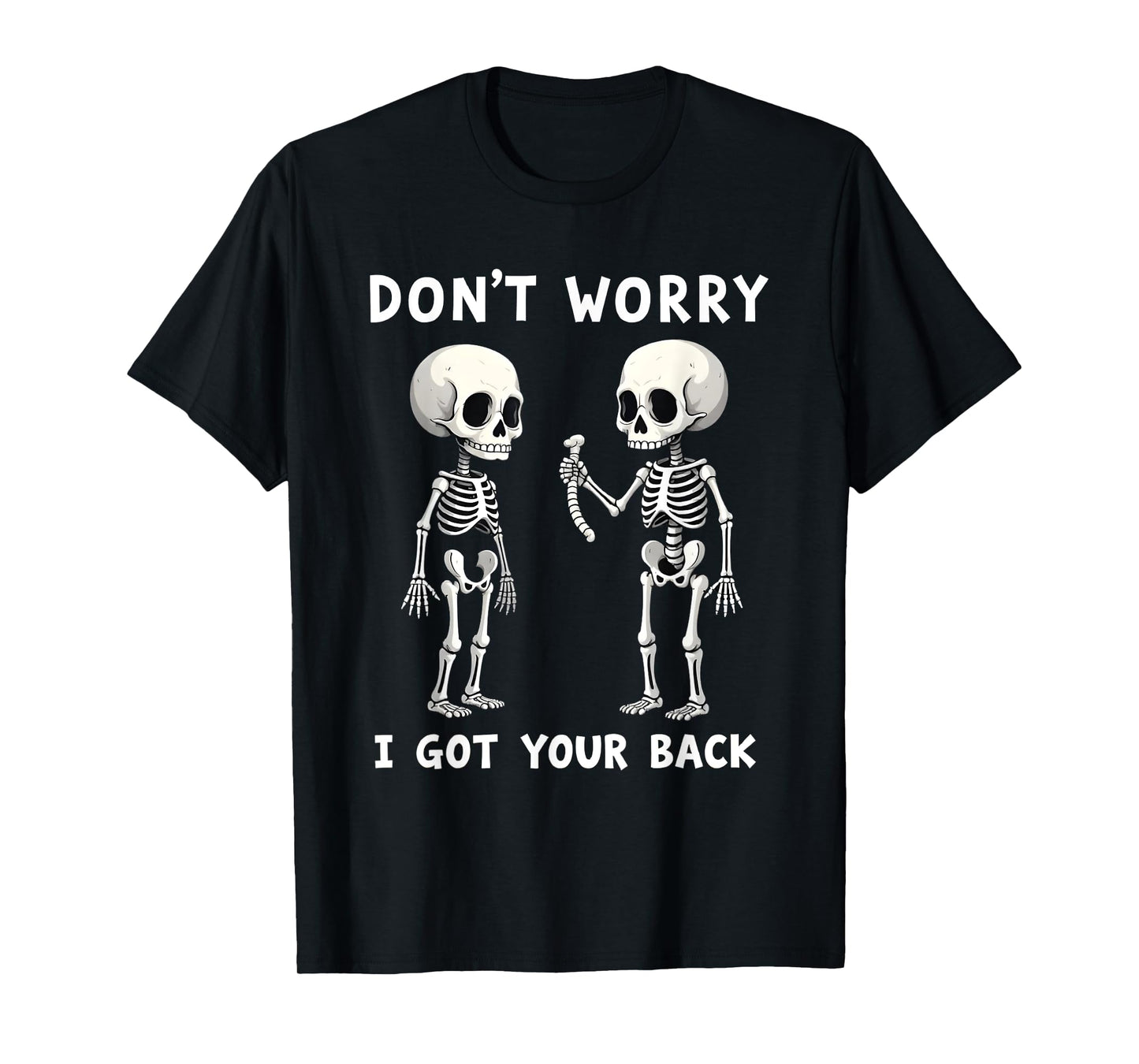 Funny Don't Worry I Got Your Back Skeleton Halloween T-Shirt