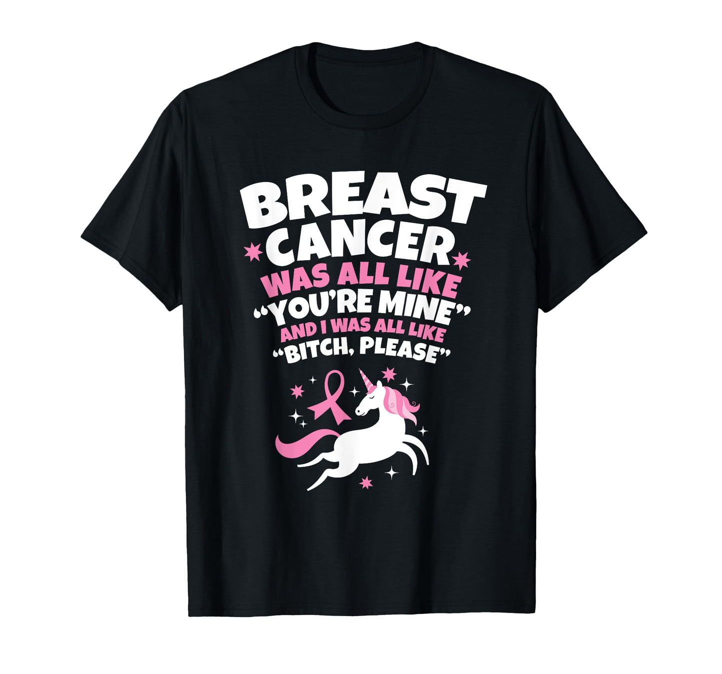 Breast Cancer T-Shirt Funny Unicorn Bitch Please Quote