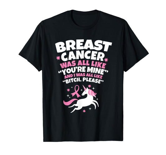 Breast Cancer T-Shirt Funny Unicorn Bitch Please Quote