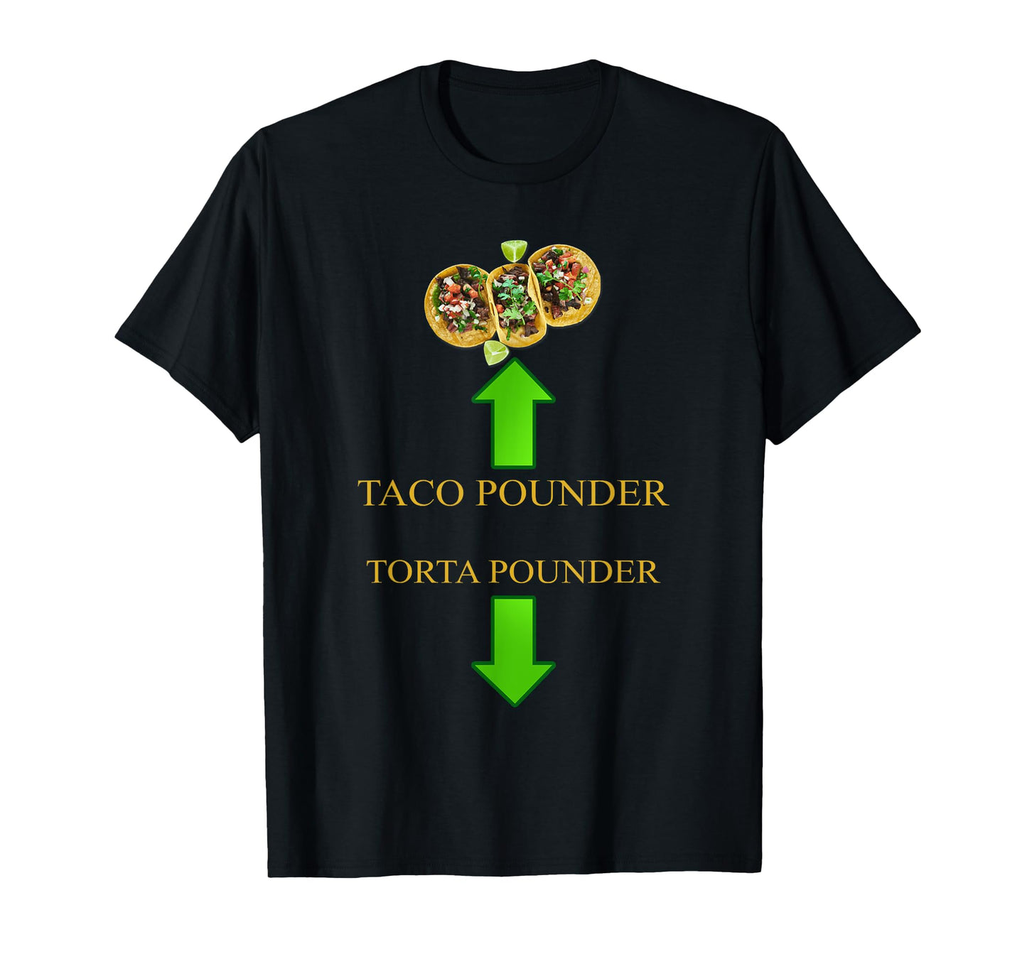Taco Pounder Torta Pounder T-Shirt