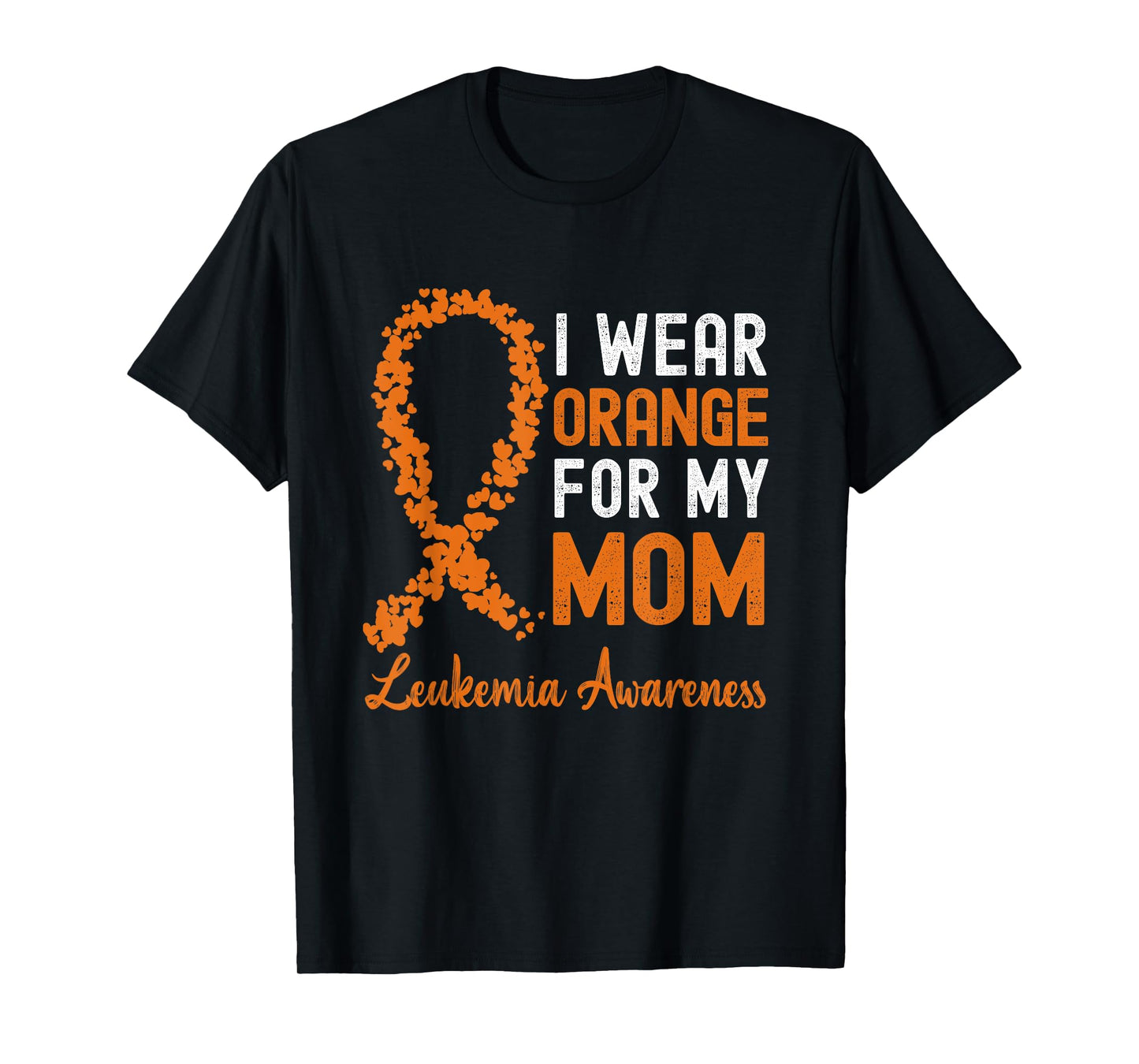 I Wear Orange For My Mom Leukemia Awareness Orange Ribbon T-Shirt