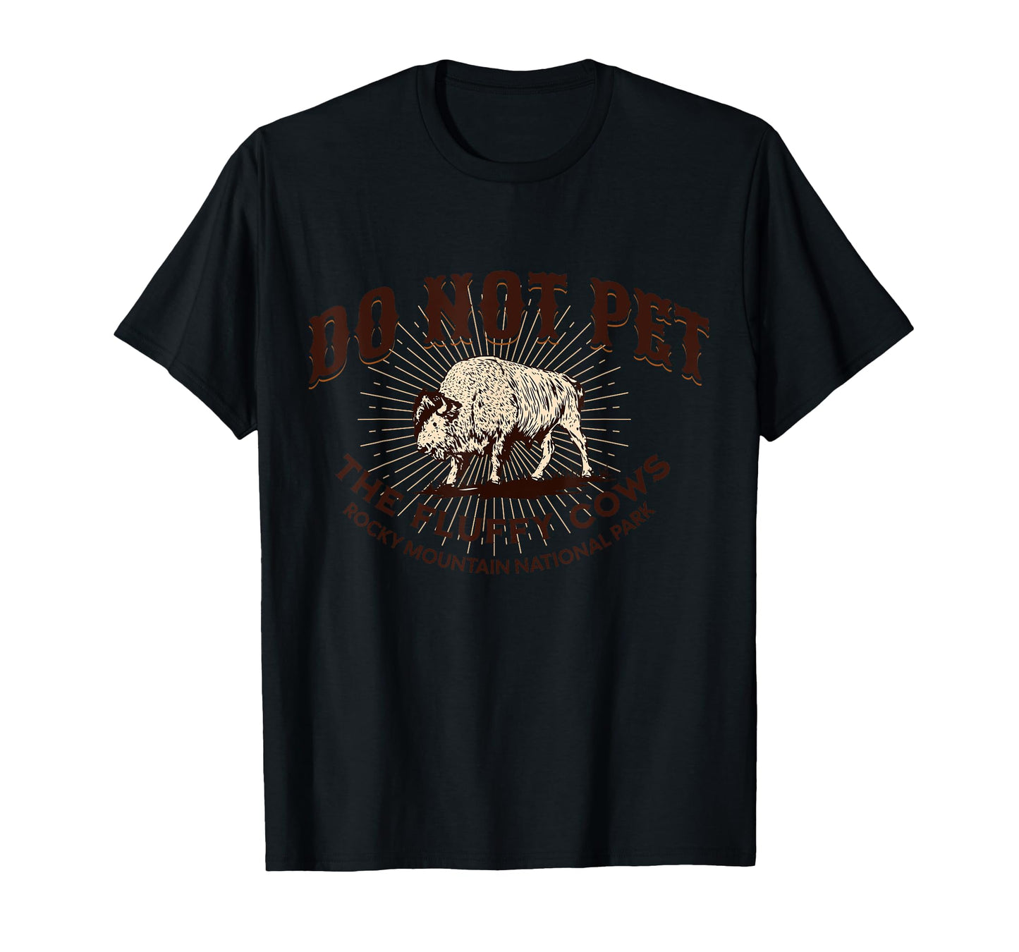 Do Not Pet the Fluffy Cows Rocky Mountain National Park T-Shirt