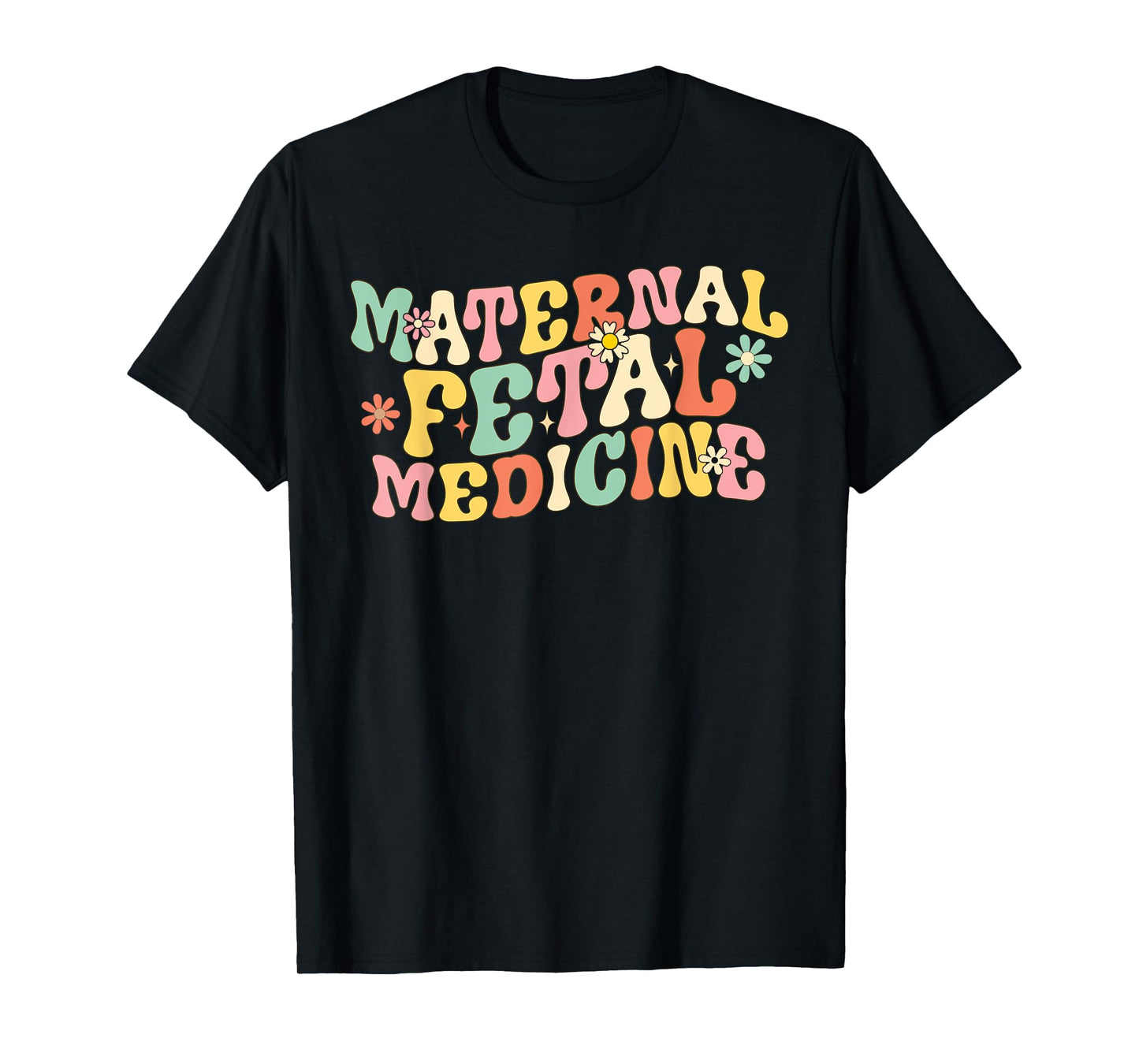 Retro Floral Maternal Fetal Medicine MFM Physician Assistant T-Shirt