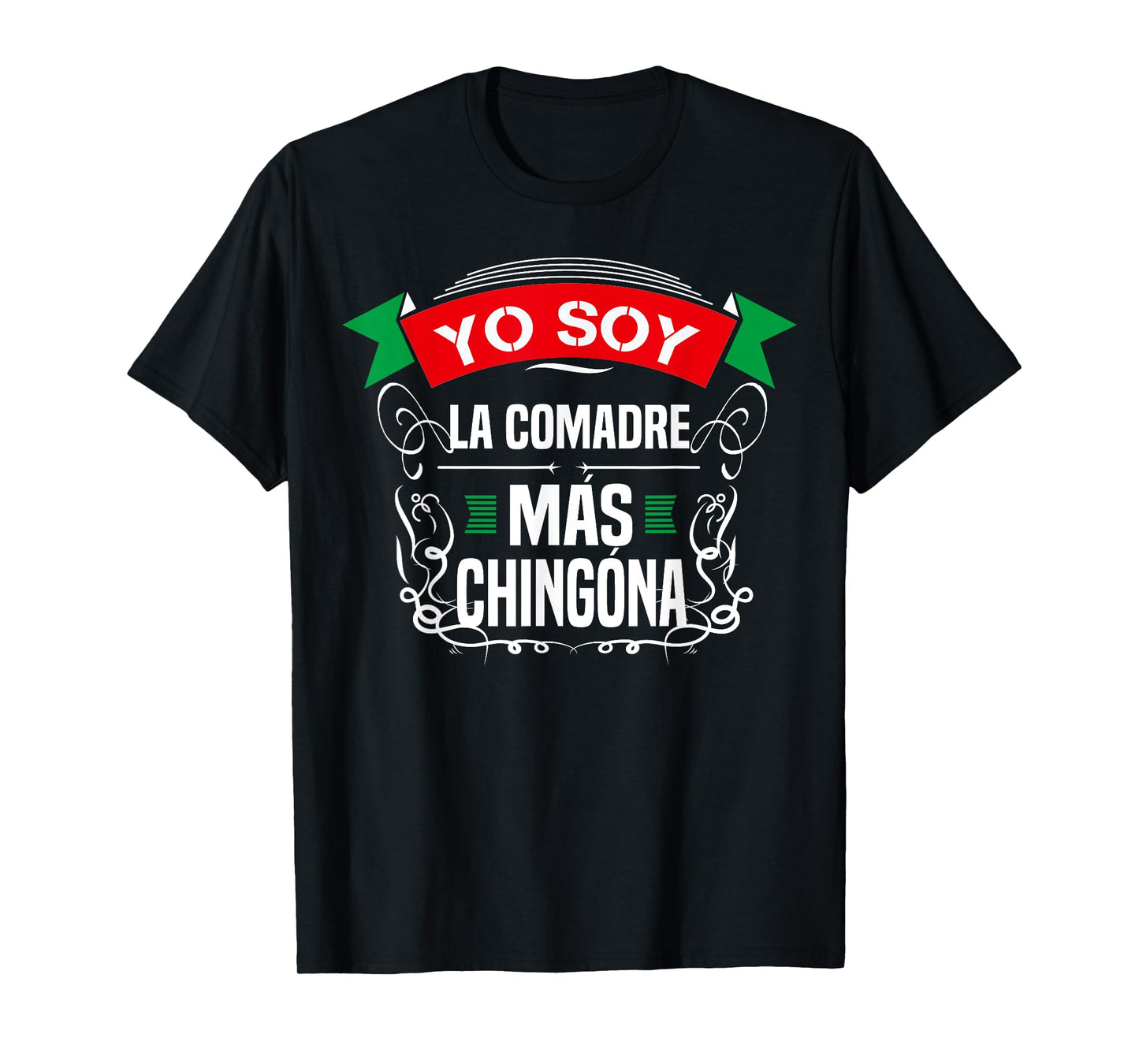Womens Yo Soy La Comadre Mas Chingona Latin Mexican T-shirt T-Shirt