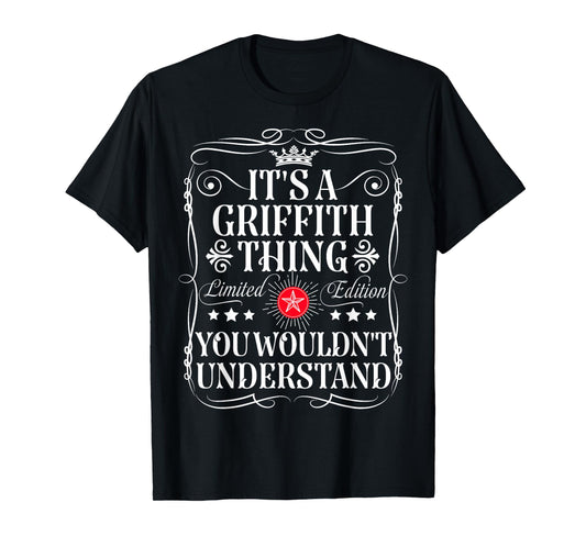 Griffith Name Its A Griffith Thing You Wouldn't Understand T-Shirt
