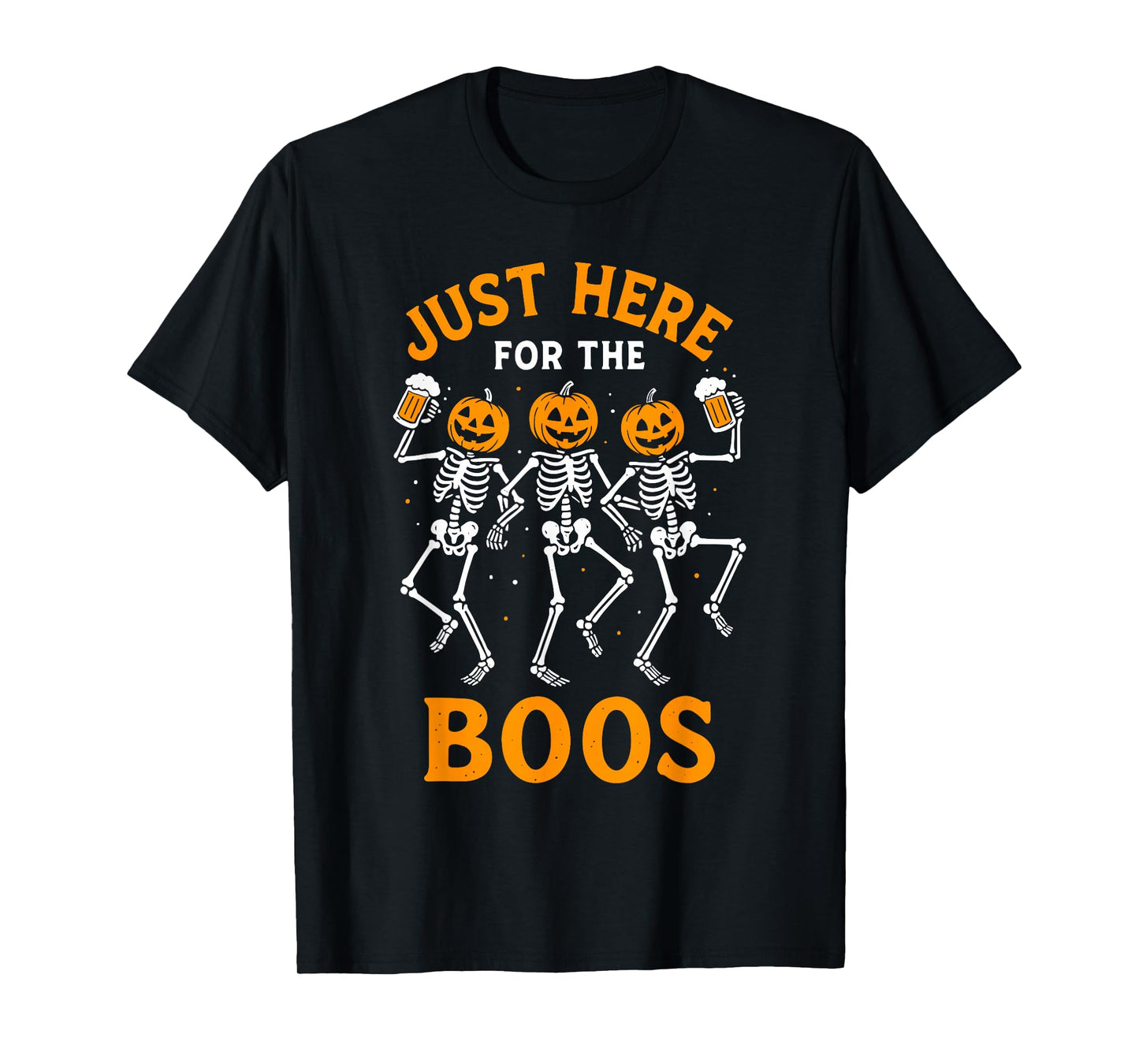 Just Here for The Boos Skeleton Funny Beer Drinking T-Shirt