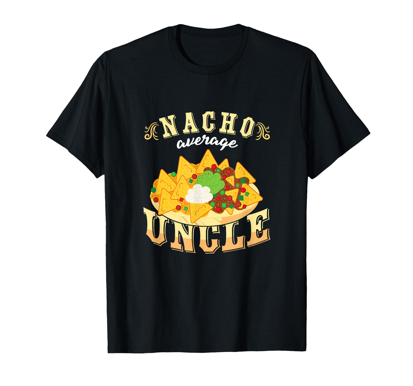 Nacho Average Uncle Mexican Cinco De Mayo T-Shirt