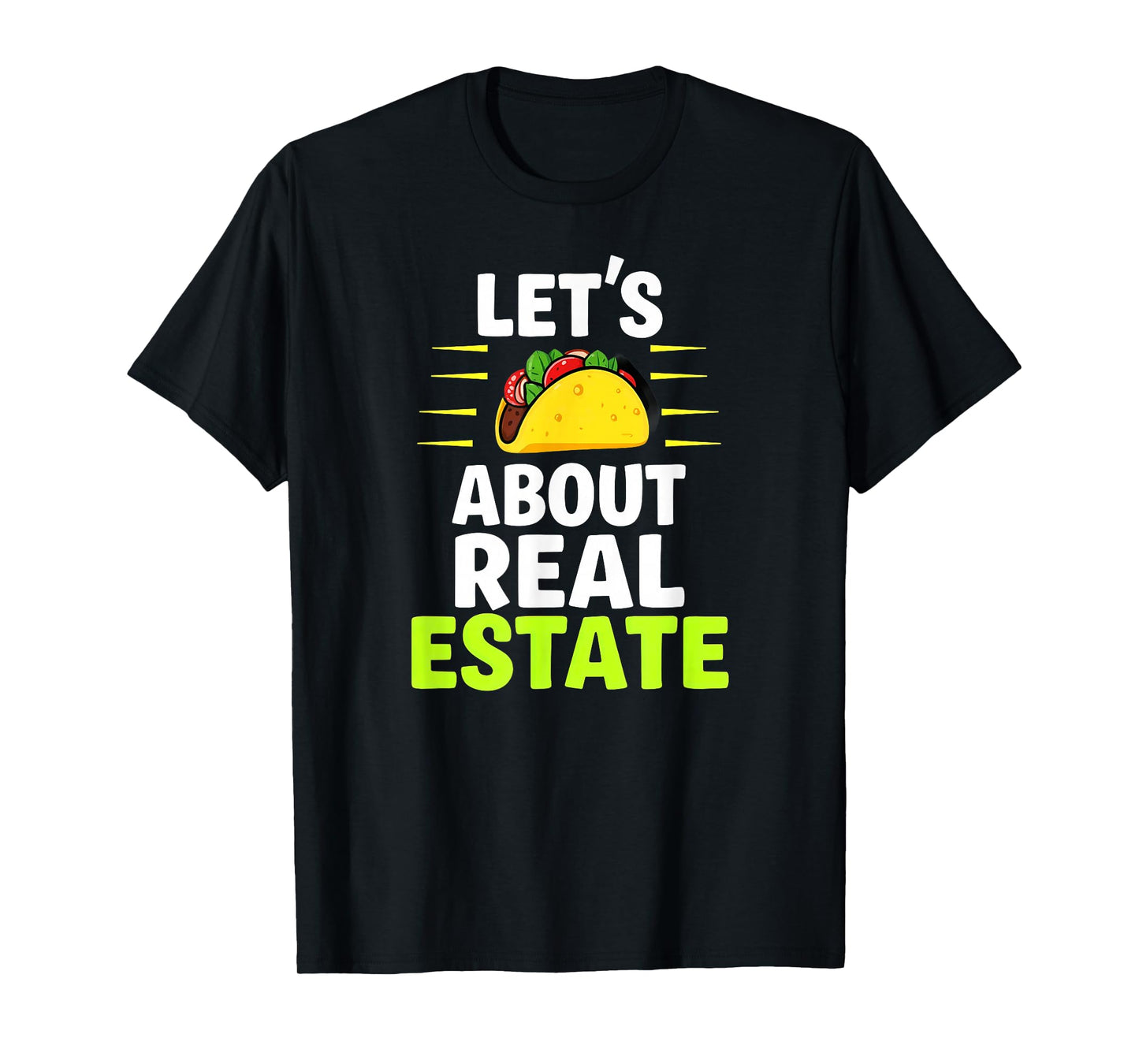 Tacos Lover Realtor Let's Taco About Real Estate T-Shirt
