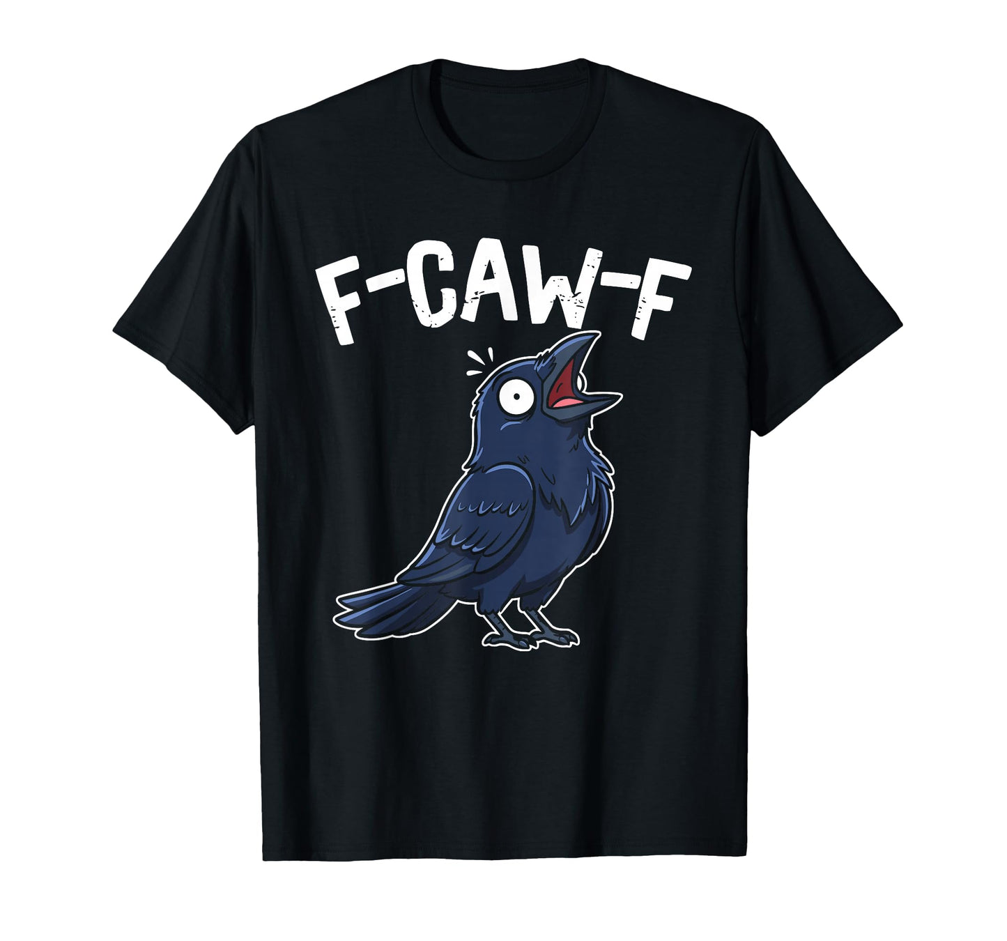Funny F-Caw-F Black Crow Bird T-Shirt