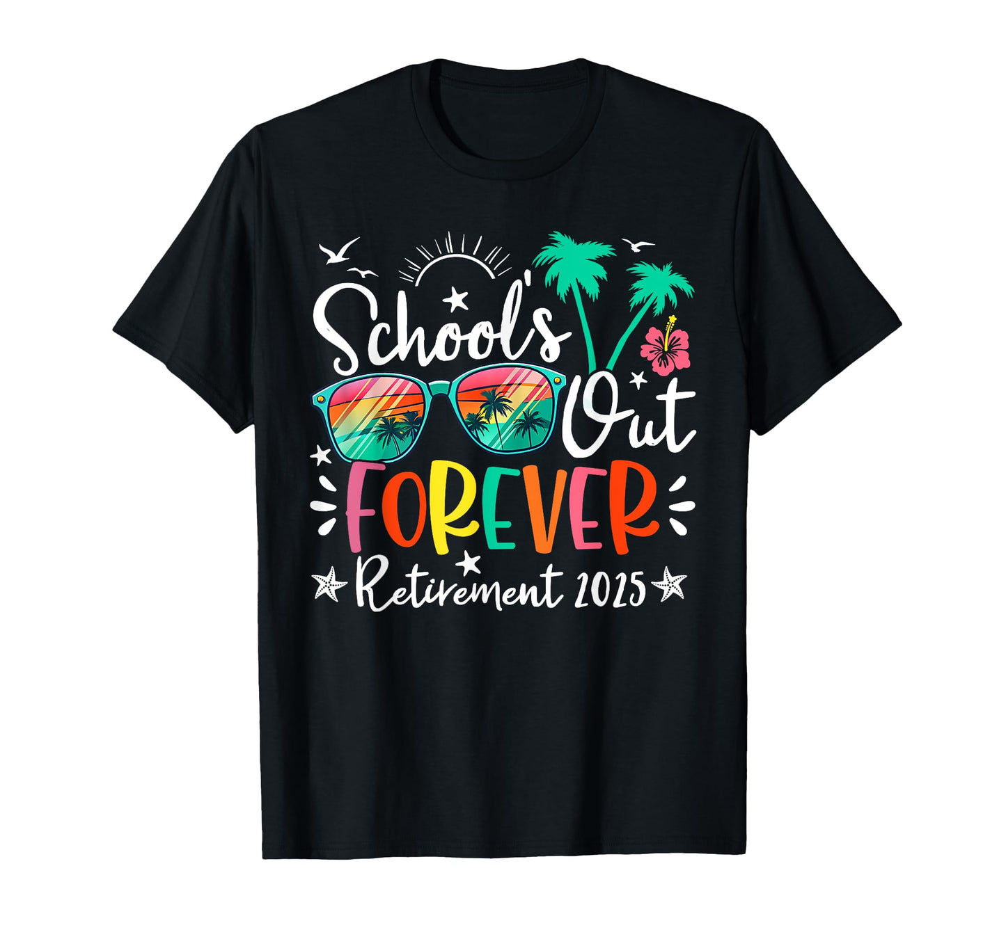 Retirement Retired 2025 Funny Schools Out Forever Beach Life T-Shirt