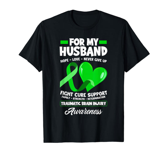 I Wear Green For My Husband TBI Brain Injury Awareness T-Shirt