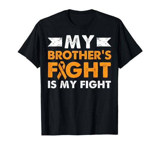 My Brother's Fight Leukemia Awareness Cancer Sister Gift T-Shirt