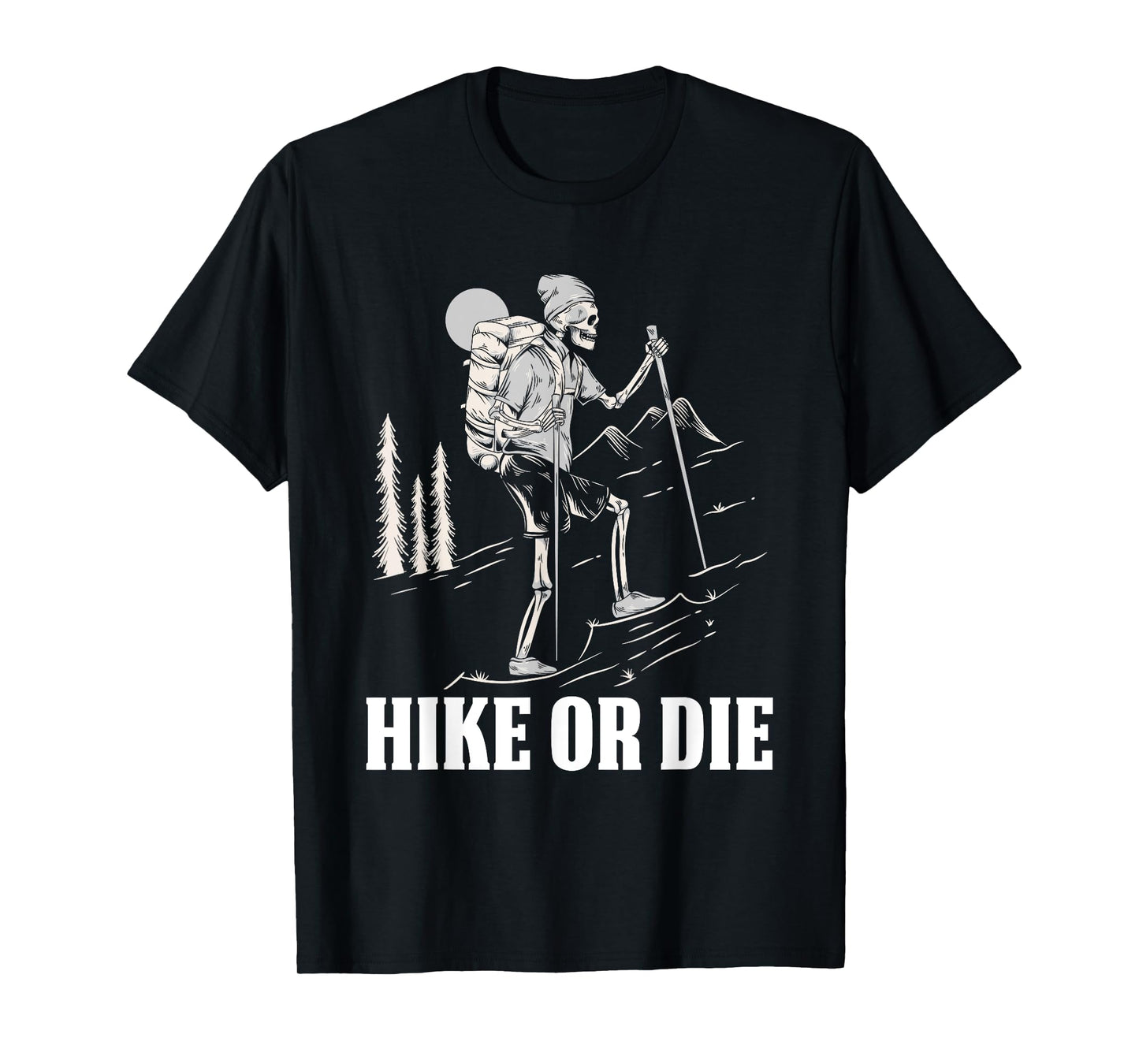 Hike Or Die Halloween Costume Skeleton Hiking Nature Hiker T-Shirt