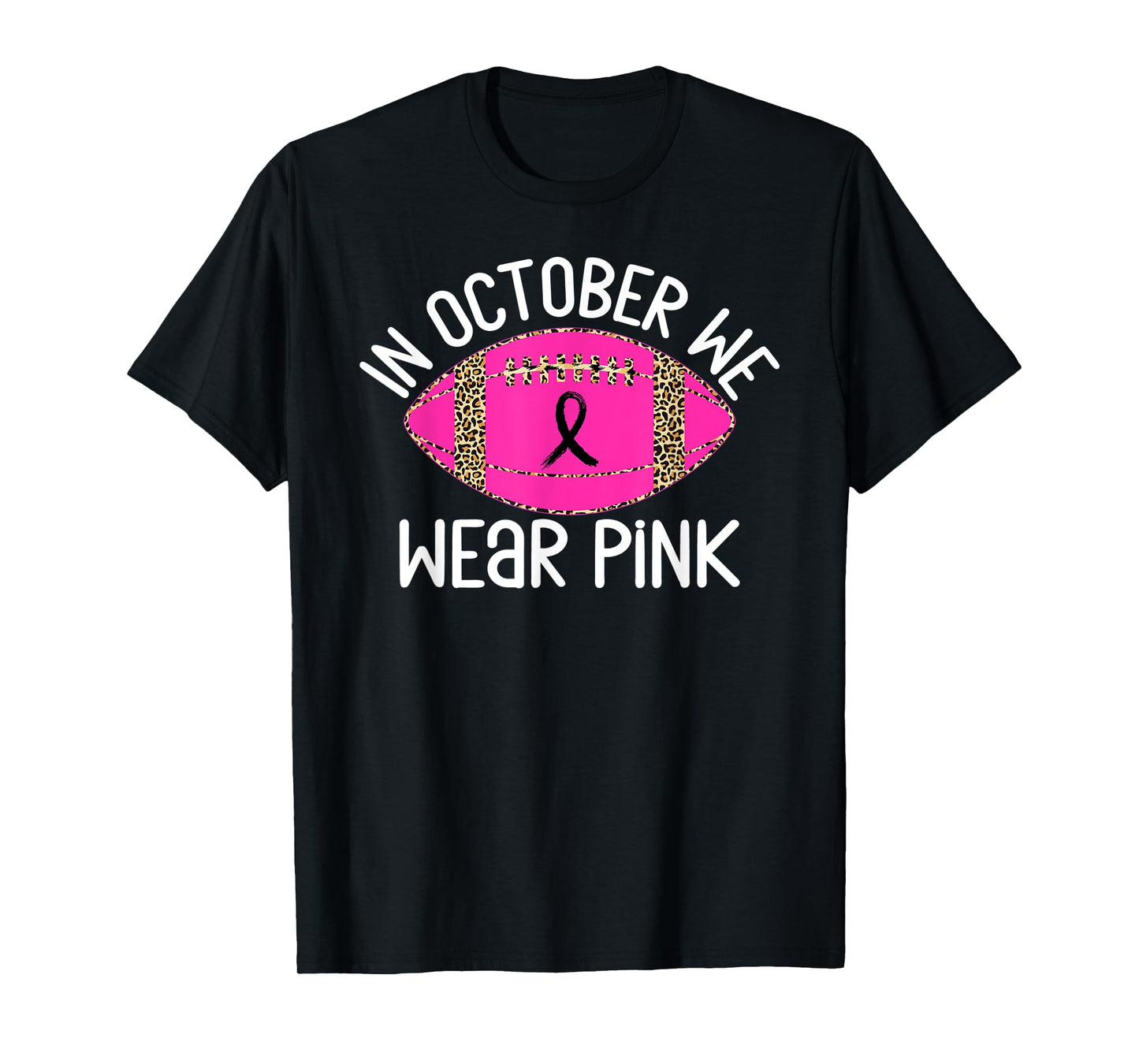 In October We Wear Pink Football Leopard Breast Cancer Faith T-Shirt