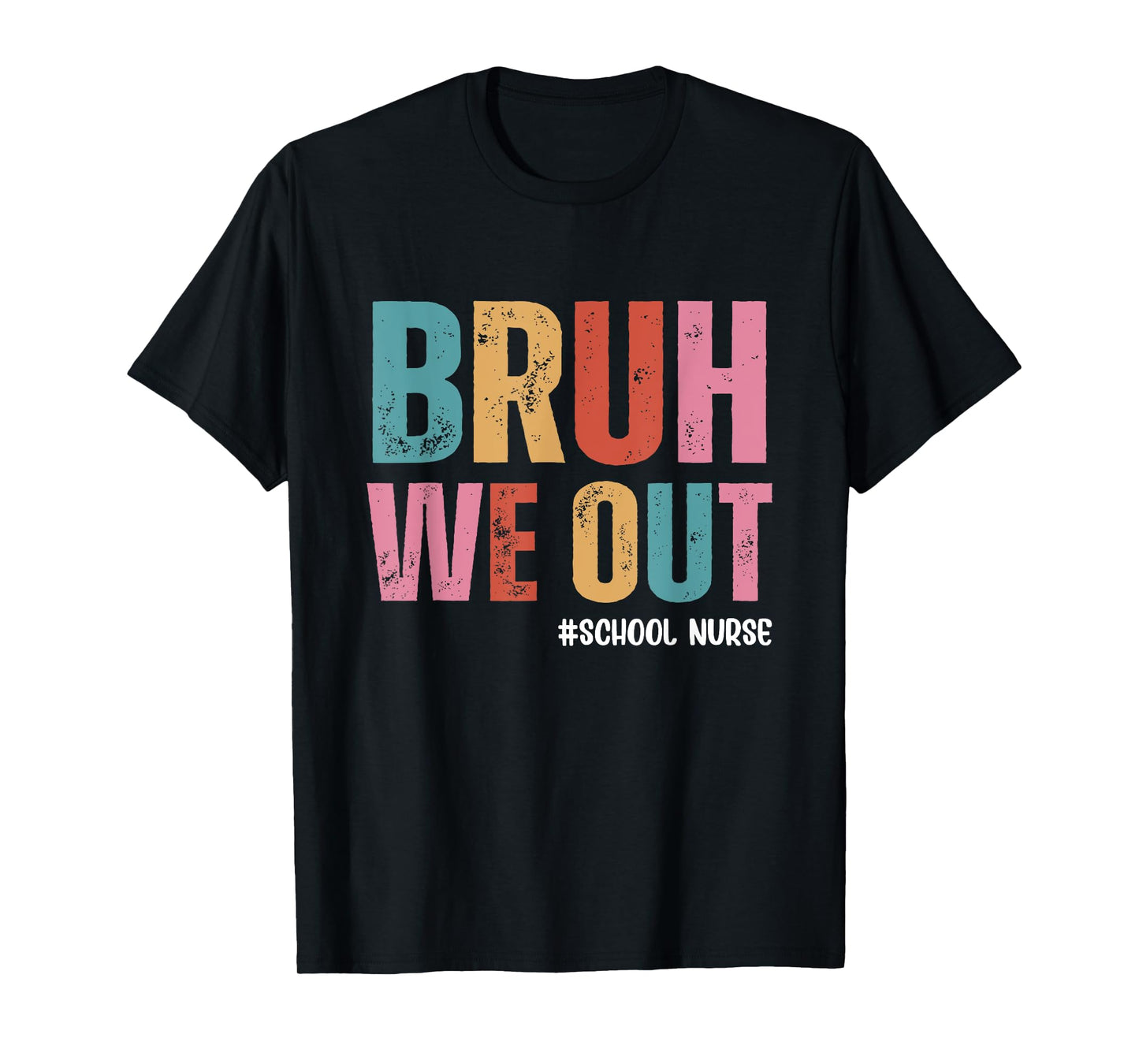 Bruh We Out School Nurse Last Day Of School T-Shirt