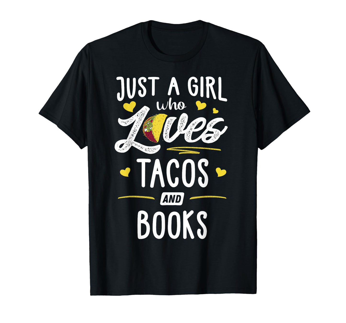 Just A Girl Who Loves Tacos And Books Taco Gift T-Shirt