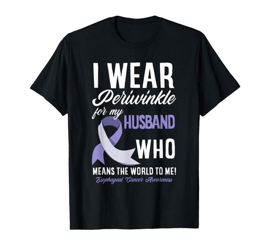 I Wear Periwinkle For My Husband Esophageal Cancer Awareness T-Shirt