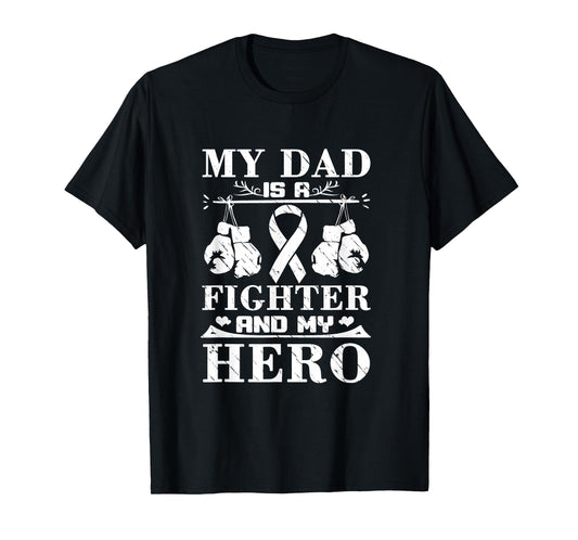 My Dad Is A Fighter And My Hero Dad Fighting Cancer T-Shirt