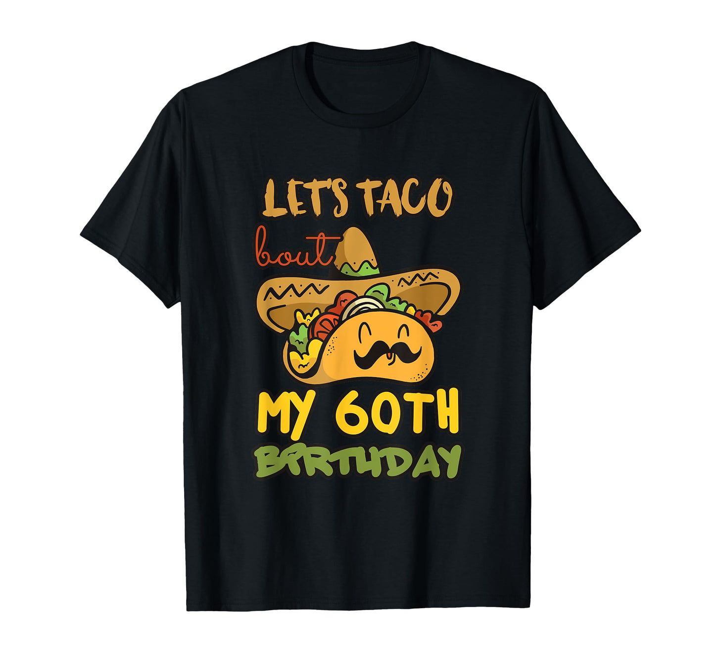 Let's Taco Bout My 60th Birthday Taco Party Decorations T-Shirt