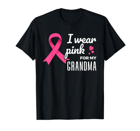 I Wear Pink For My Grandma - Breast Cancer Awareness T-Shirt