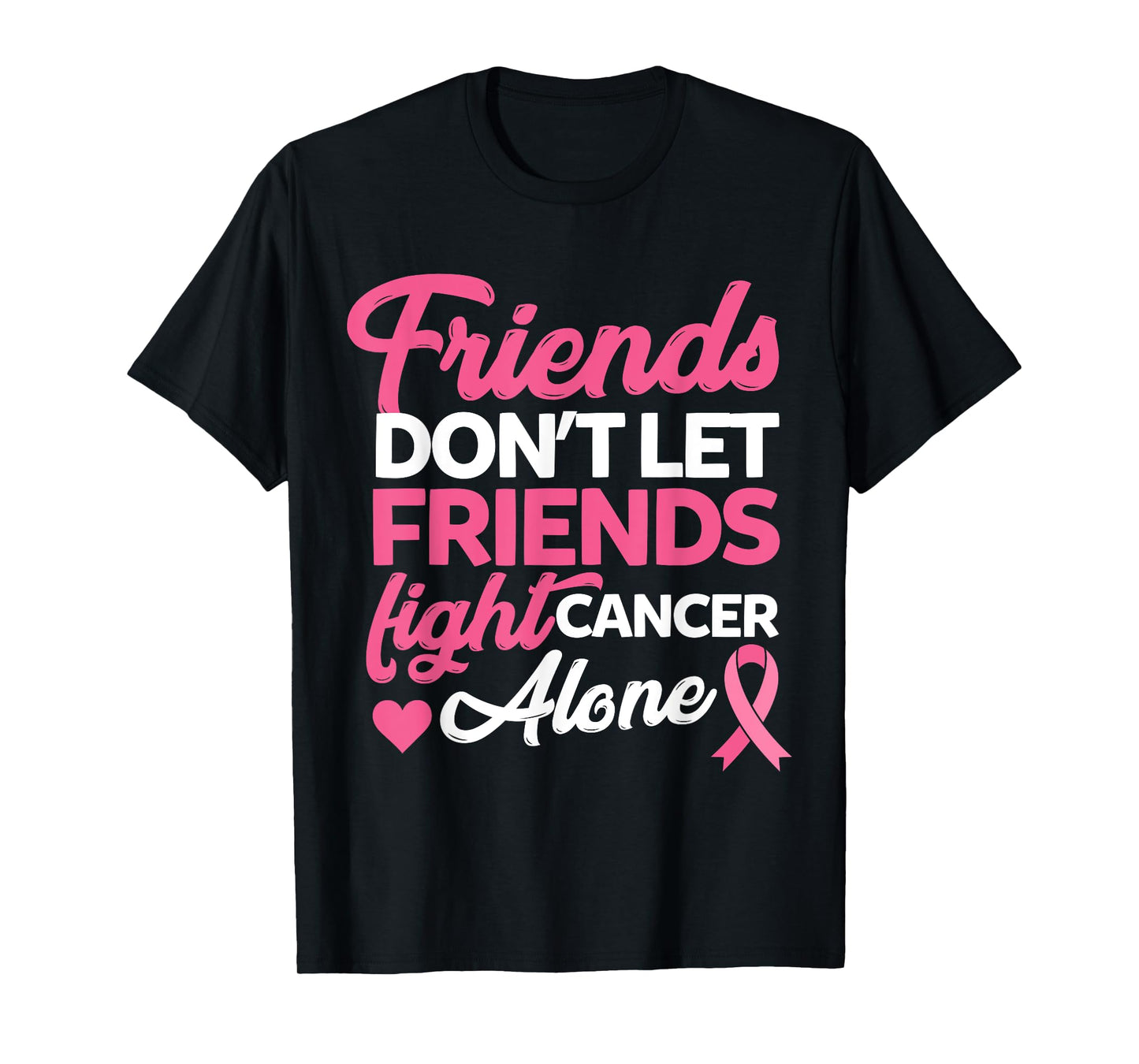 Friends dont let friends fight alone breast cancer gift T-Shirt