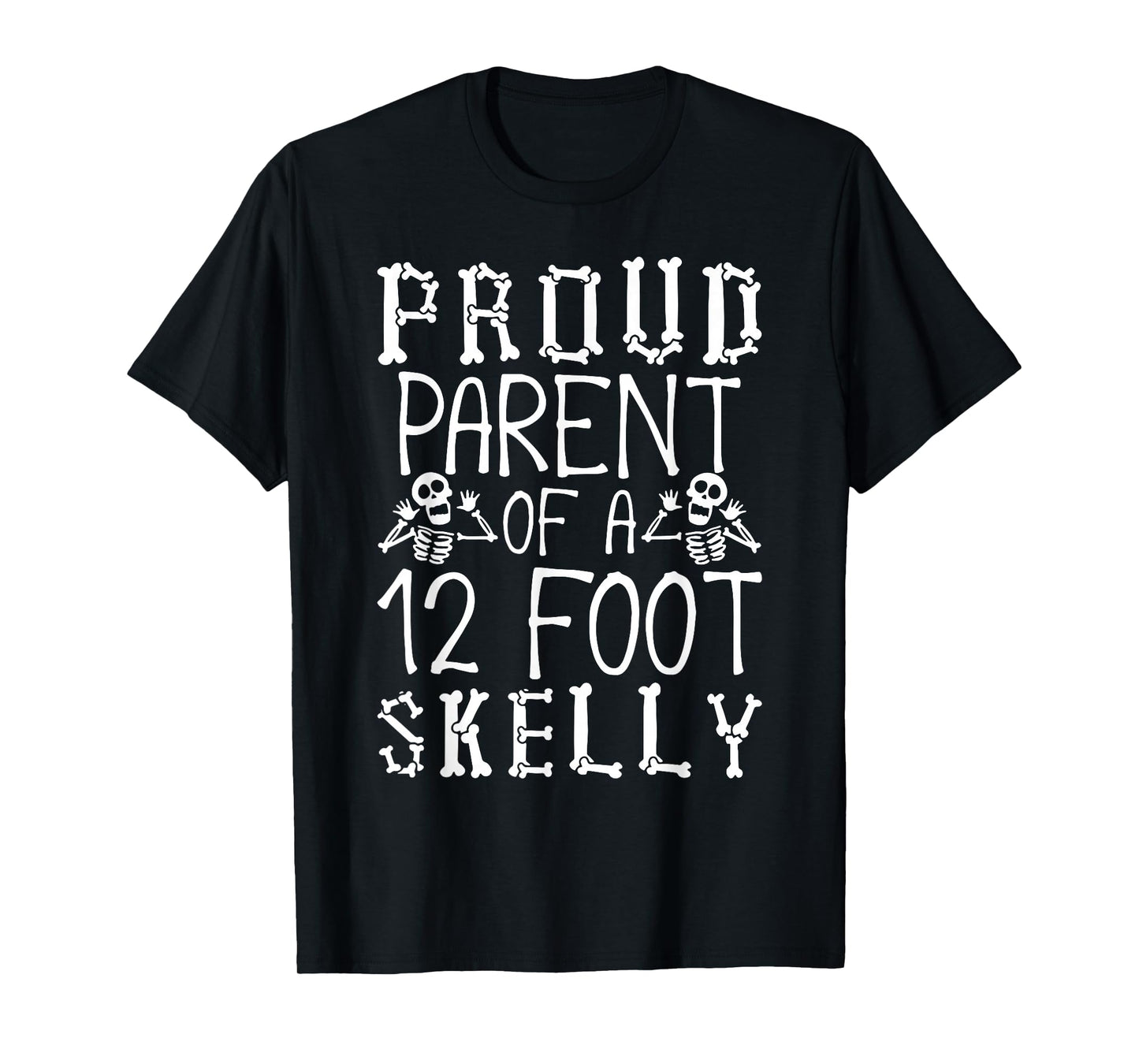 Vintage Proud Parent of A-12-Foot-Skelly Halloween Skeleton T-Shirt