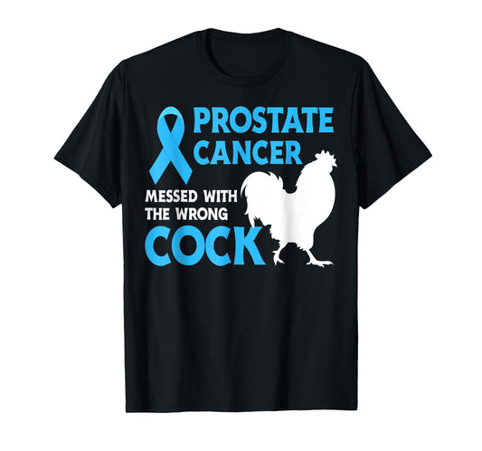 Prostate Cancer Messed With The Wr.ong Cock Cancer Awareness T-Shirt
