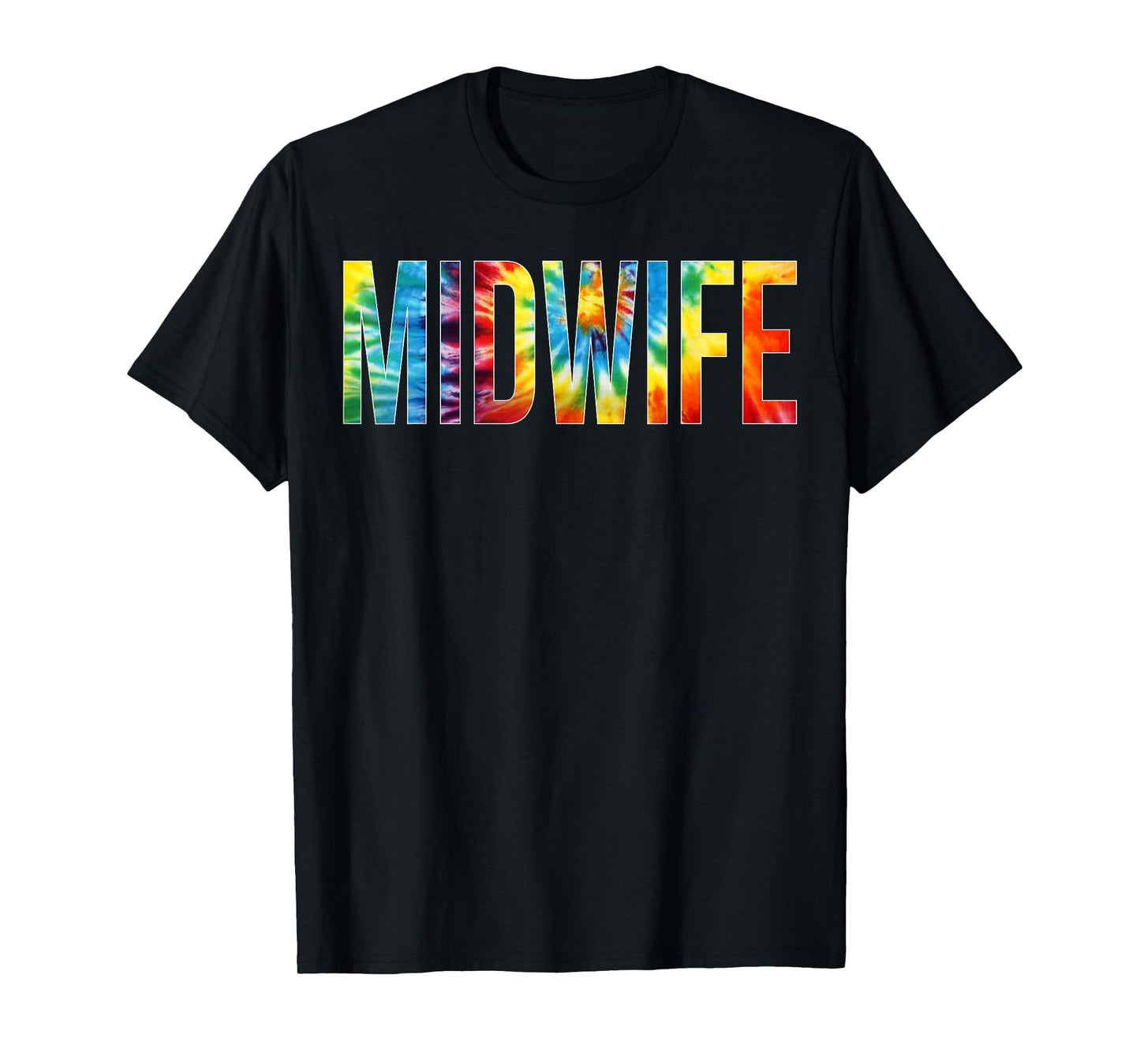 Midwife Appreciation Day Tie Dye For Women For Work T-Shirt