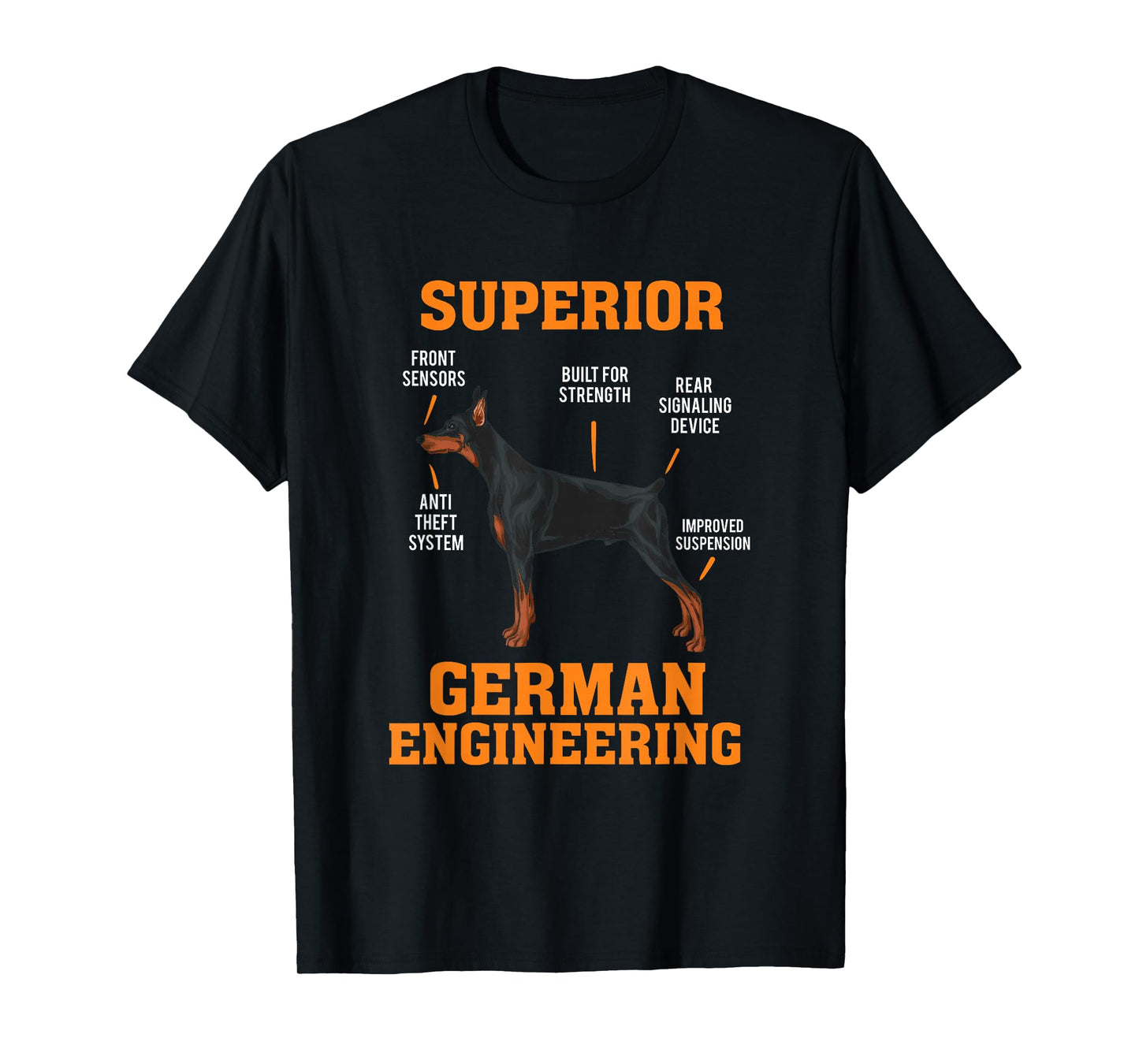 Funny Doberman Pinscher Gifts Dobermans: Superior German Engineering Unisex Black Crew Neck T-Shirt