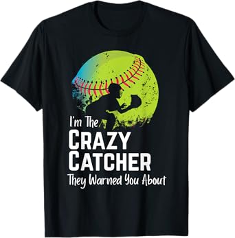 Funny Crazy Catcher Bat & Ball Player Softball Sports Lovers T-Shirt