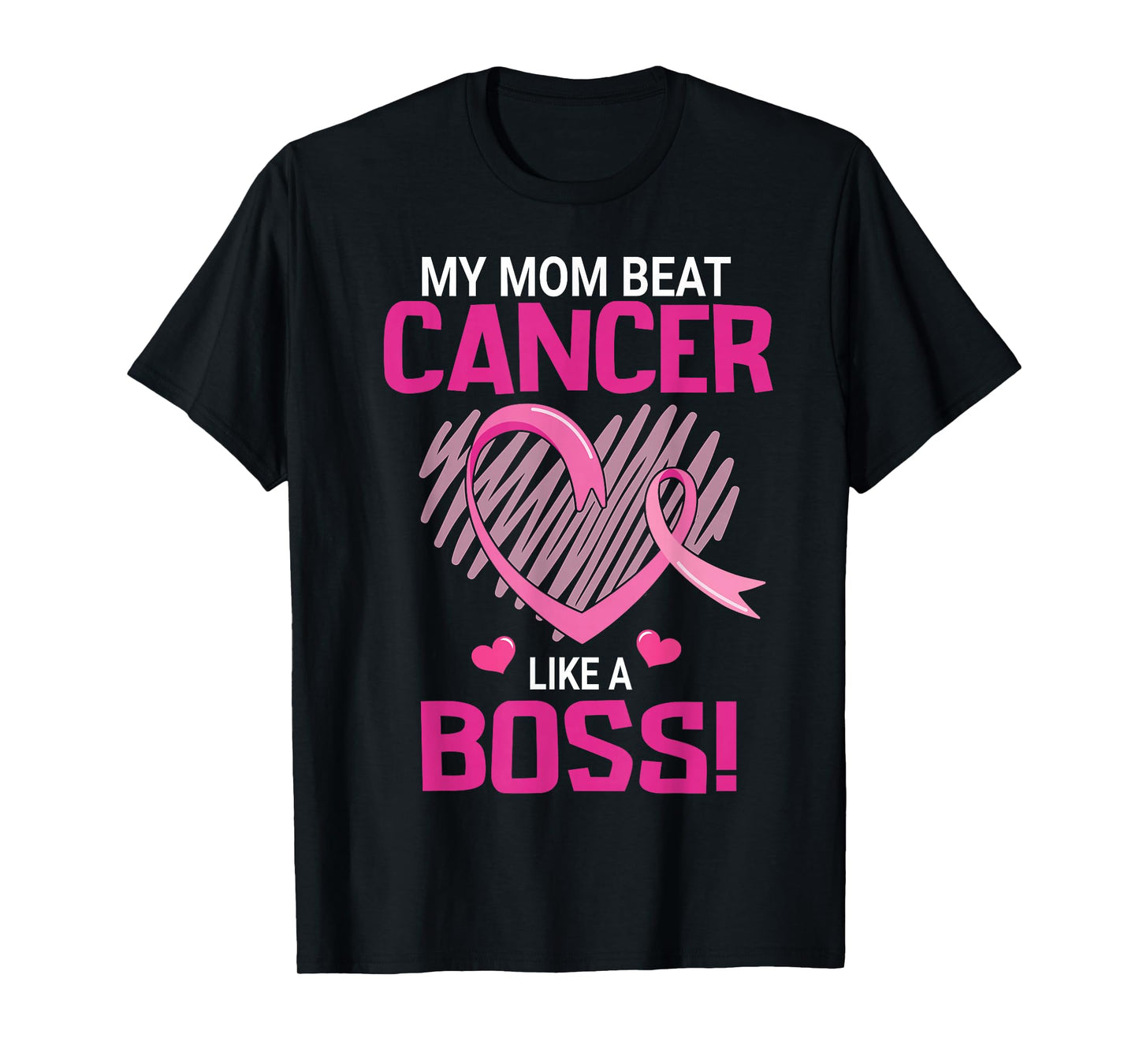 My Mom Beat Breast Cancer Like A Boss Warrior Survivor Fight T-Shirt