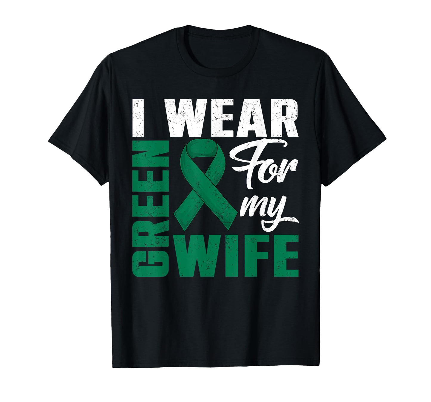 I Wear Green For My Wife Liver Cancer Awareness Day Husband T-Shirt