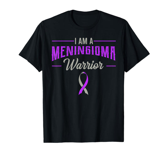 I Am A Meningioma Warrior Meningeal Tumor Cancer Awareness T-Shirt