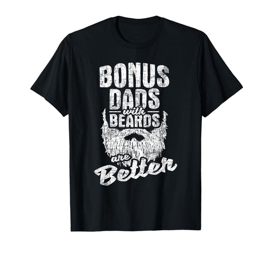 Bonus Dads With Beards - Fatherhood Stepdad Stepfather Uncle T-Shirt