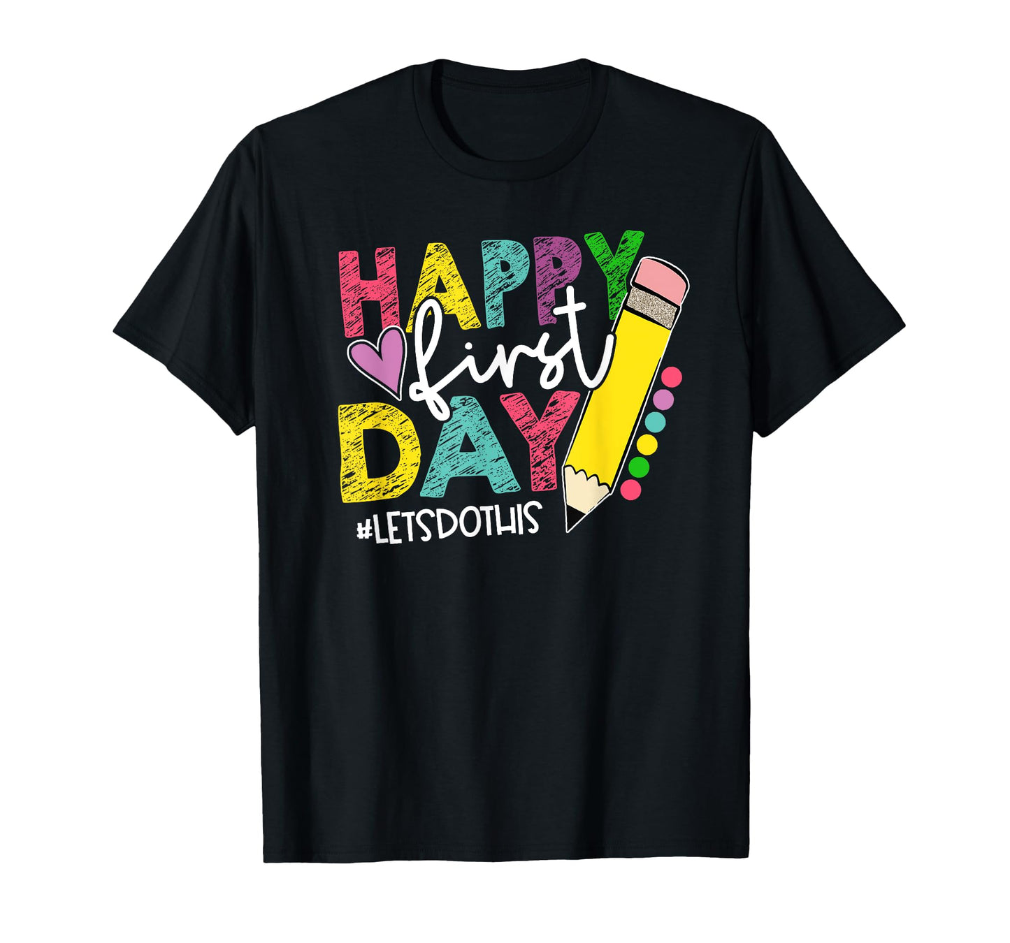 Happy First Day Let's Do This Welcome Back To School T-Shirt