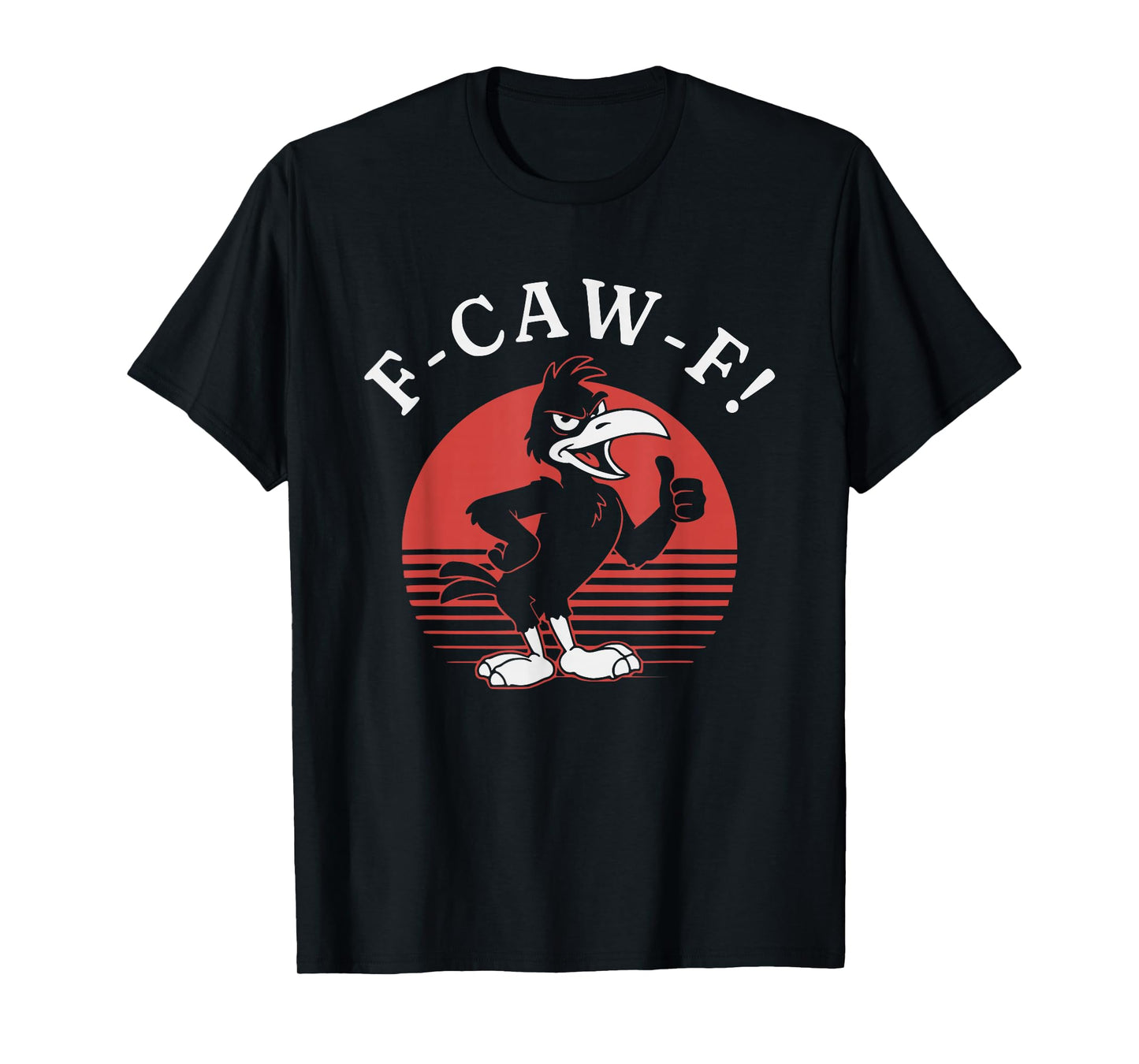 F-Caw-F Black Crow Funny Black Bird Adult Humor T-Shirt